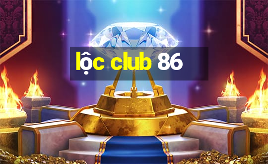 lộc club 86