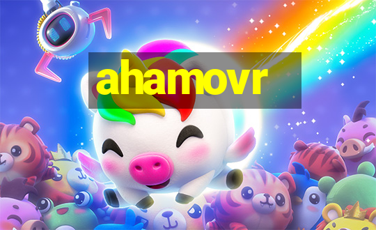 ahamovr