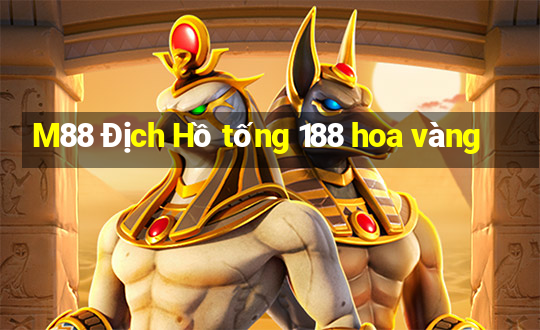 M88 Địch Hồ tống 188 hoa vàng