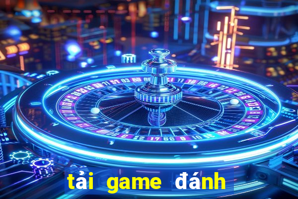 tải game đánh tiến lên