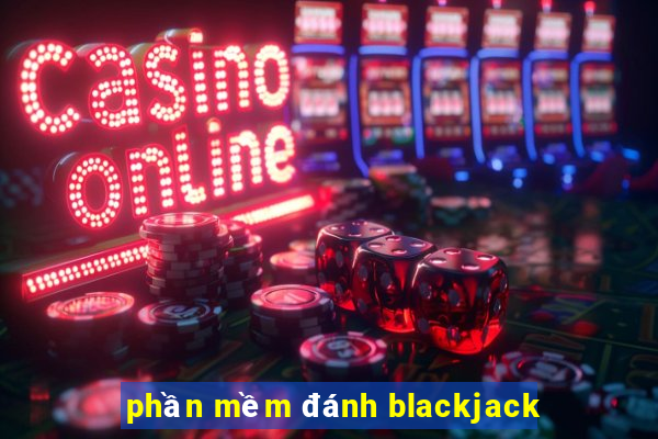 phần mềm đánh blackjack