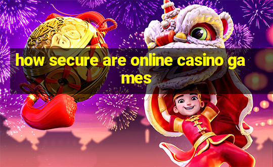 how secure are online casino games