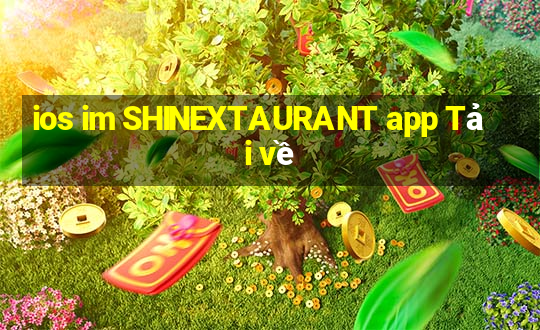 ios im SHINEXTAURANT app Tải về