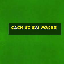 cách so bài poker