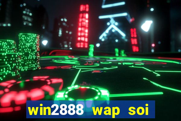 win2888 wap soi cầu miền nam