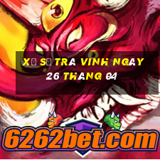 xổ số trà vinh ngày 26 tháng 04