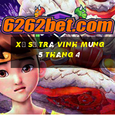 xổ số trà vinh mùng 5 tháng 4