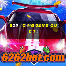 b29   cổng game quốc tế