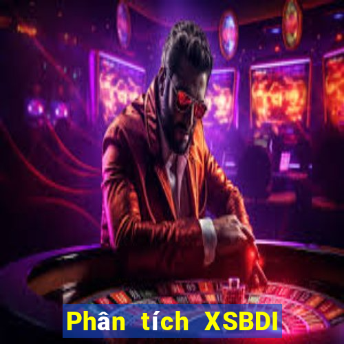 Phân tích XSBDI ngày 10