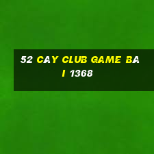 52 Cây Club Game Bài 1368