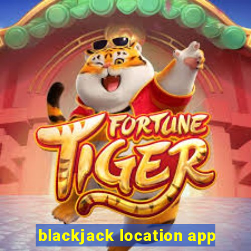 blackjack location app