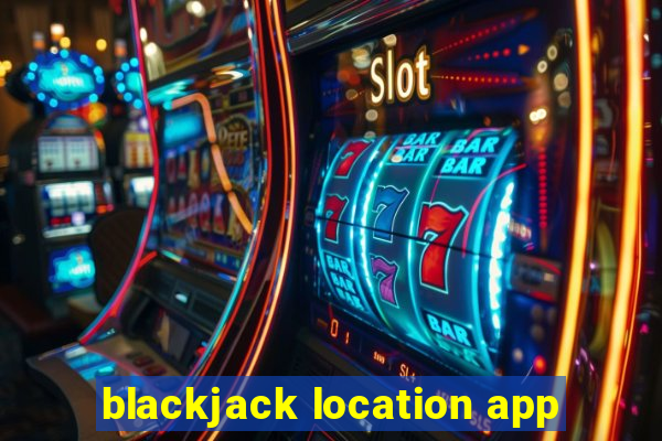 blackjack location app