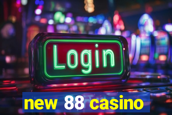 new 88 casino