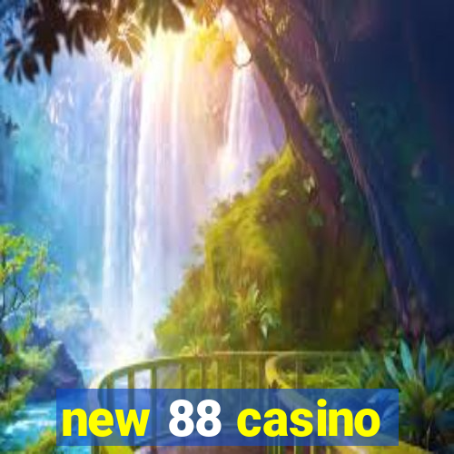 new 88 casino