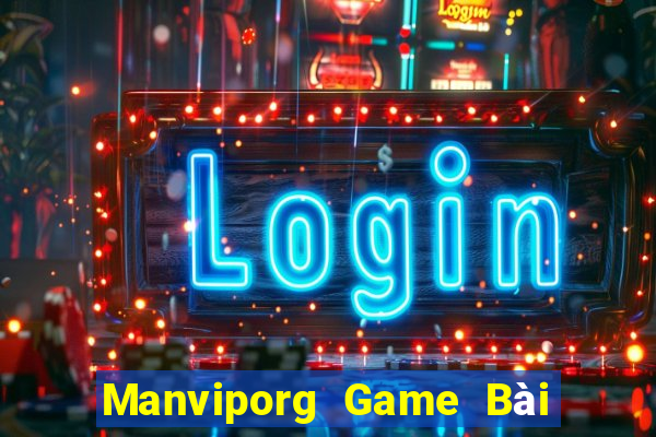 Manviporg Game Bài Hay Nhất Hiện Nay