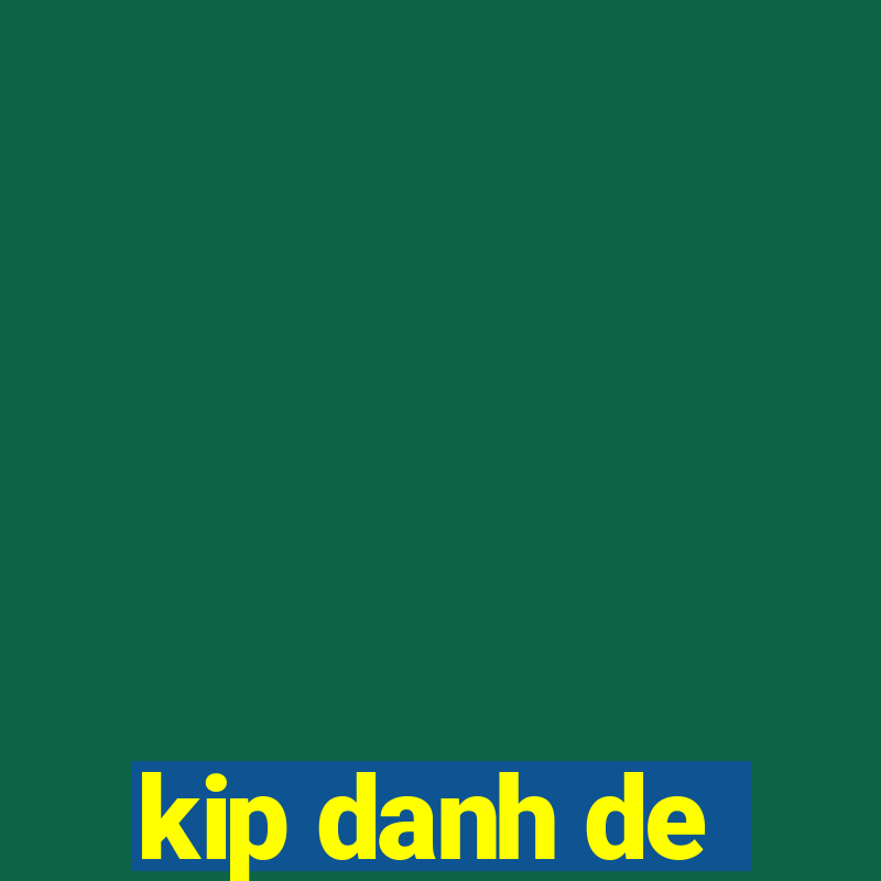 kip danh de