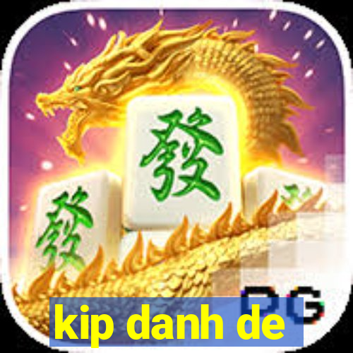 kip danh de