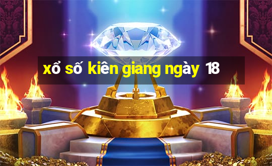 xổ số kiên giang ngày 18