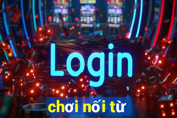 chơi nối từ