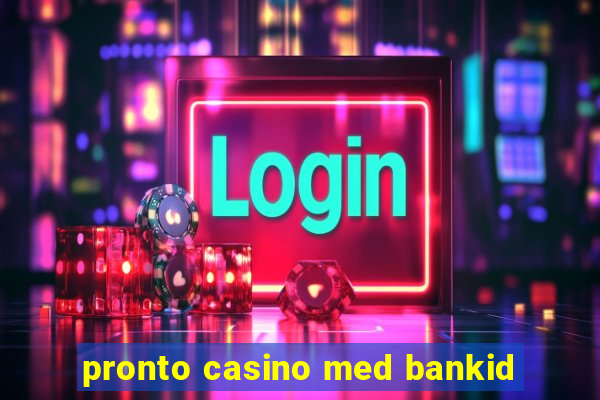 pronto casino med bankid