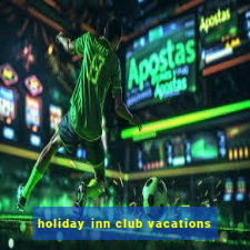 holiday inn club vacations