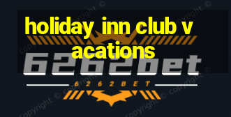 holiday inn club vacations