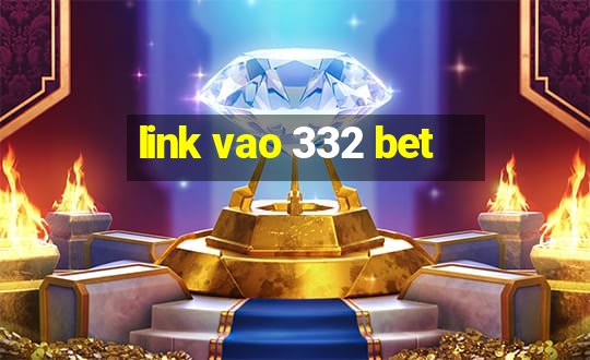 link vao 332 bet