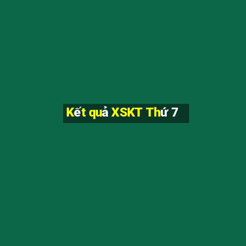 Kết quả XSKT Thứ 7