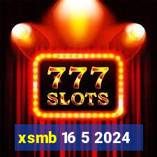 xsmb 16 5 2024