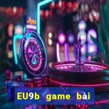 EU9b game bài phiên bản Android