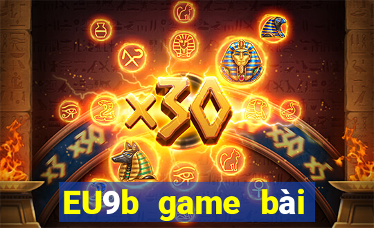 EU9b game bài phiên bản Android