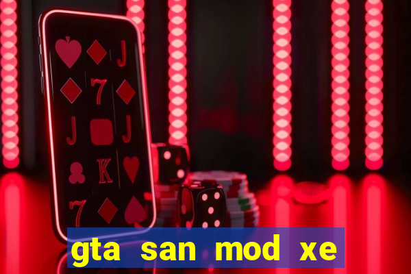 gta san mod xe độ pc