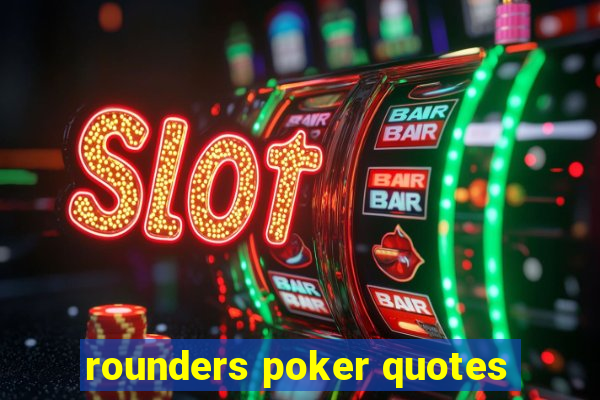 rounders poker quotes