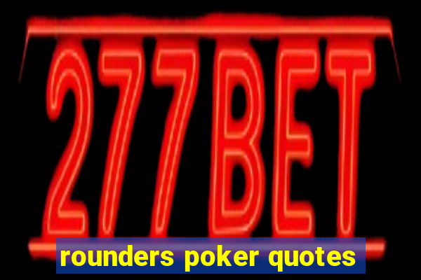 rounders poker quotes