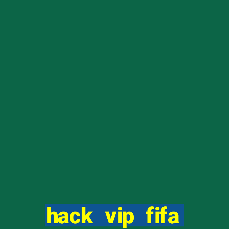 hack vip fifa online 3