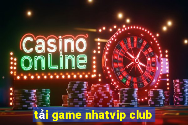 tải game nhatvip club