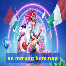 xs mtrung hom nay