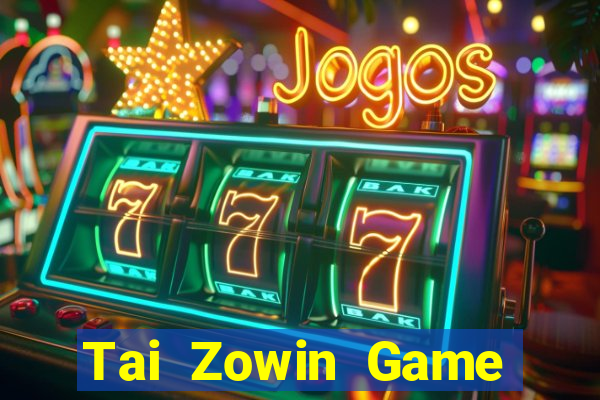 Tai Zowin Game Bài Tài Xỉu