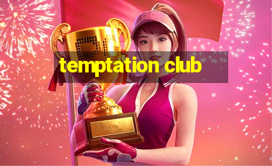 temptation club