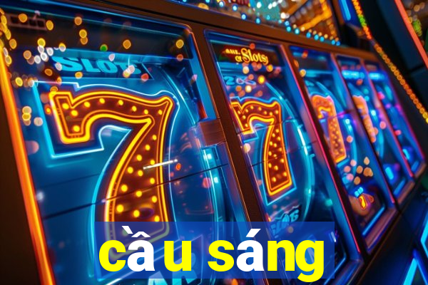 cầu sáng