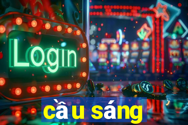 cầu sáng