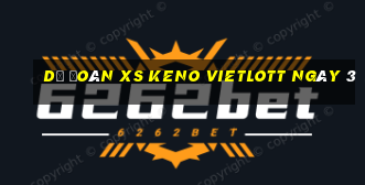 Dự đoán XS Keno Vietlott ngày 3