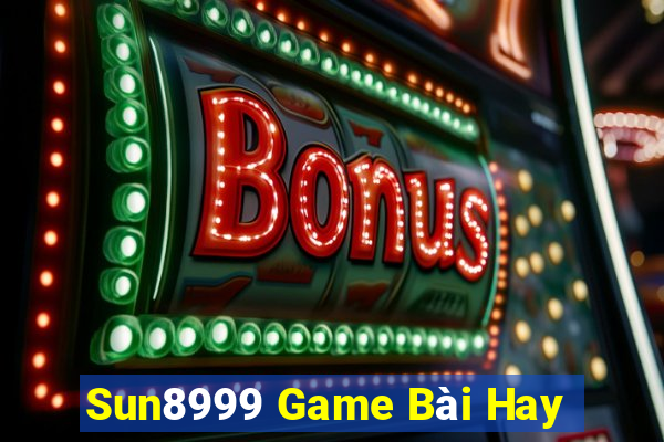 Sun8999 Game Bài Hay