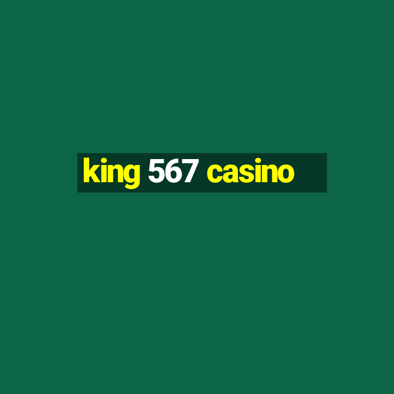 king 567 casino