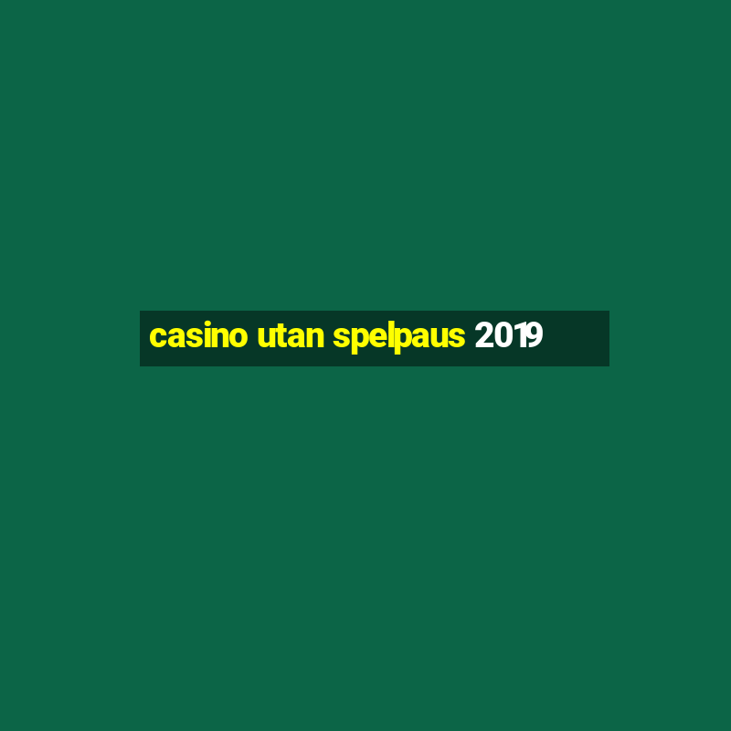 casino utan spelpaus 2019