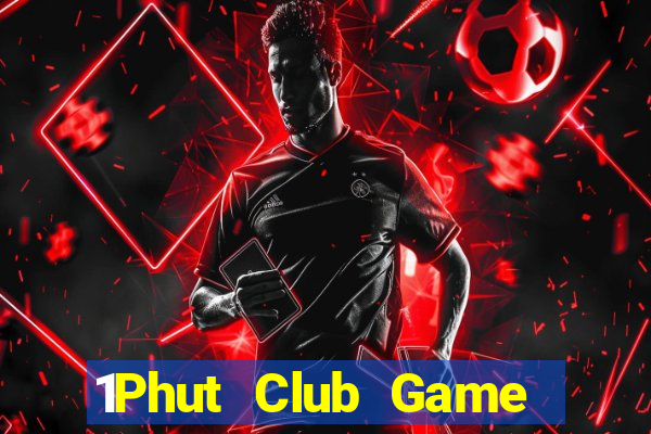 1Phut Club Game Bài Online