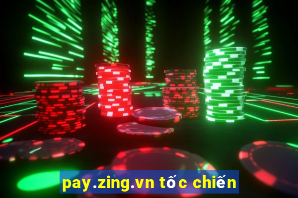 pay.zing.vn tốc chiến