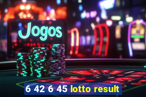 6 42 6 45 lotto result