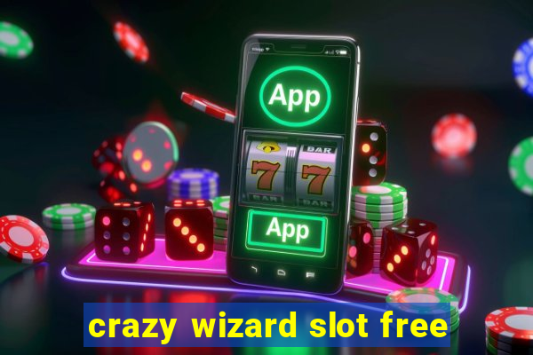 crazy wizard slot free