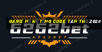 game nổ hũ tặng code tân thủ 2024